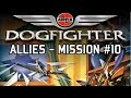 Airfix Dogfighter (W/Commentary!) | Allies - Mission 10 | Showdown