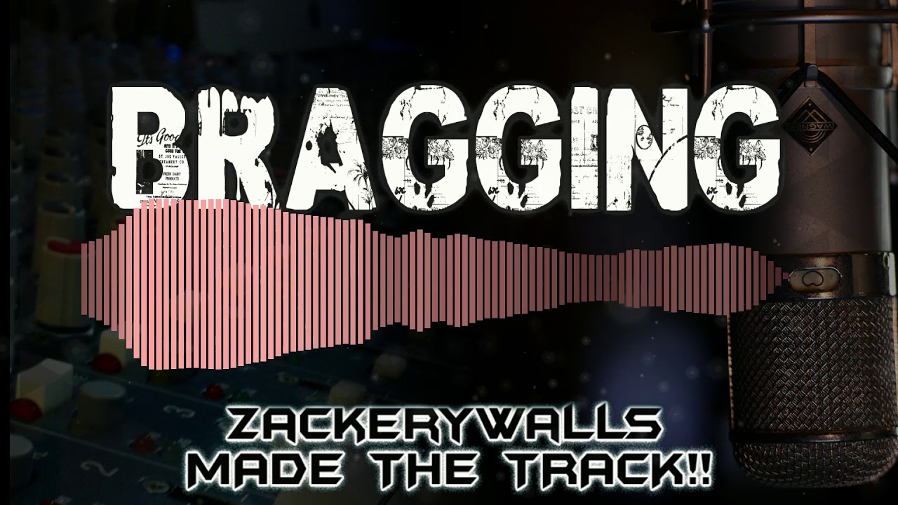 Watch Bragging | #hiphop #trap #rnb #radio #hit | #Instrumental | Prod. By #ZackeryWallsMadeTheTrack on YouTube Watch Bragging | #hiphop #trap #rnb #radio #hit | #Instrumental | Prod. By #ZackeryWallsMadeTheTrack on YouTube