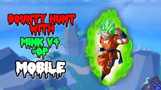 Bounty hunting with mink v4 mobile [blox fruit]