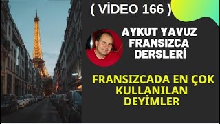 Fransızca Dersleri 166: FRANSIZCADA EN ÇOK KULLANILAN DEYİMLER #fransızcakursu