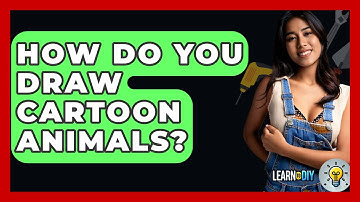 How Do You Draw Cartoon Animals? - LearnToDIY360.com