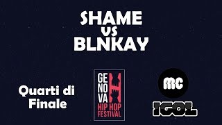 Shame vs Blnkay - Quarti di finale - Genova Hip Hop Festival