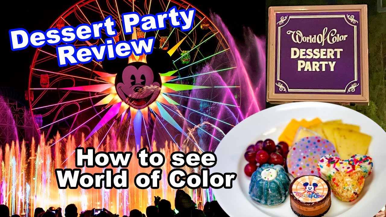 World of Color Dessert Party Review And how to see the show in 2022