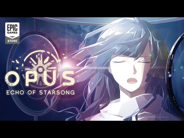 OPUS: Echo of Starsong Now Available on the Epic Games Store