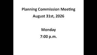 Details 8/31/2026 Planning Commission Meeting Update