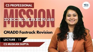 Mission Dec&#39;25 -CS Professional |CMADD Fast Track Revision Batch Lecture 11 - Chp 16 | Muskan Gupta