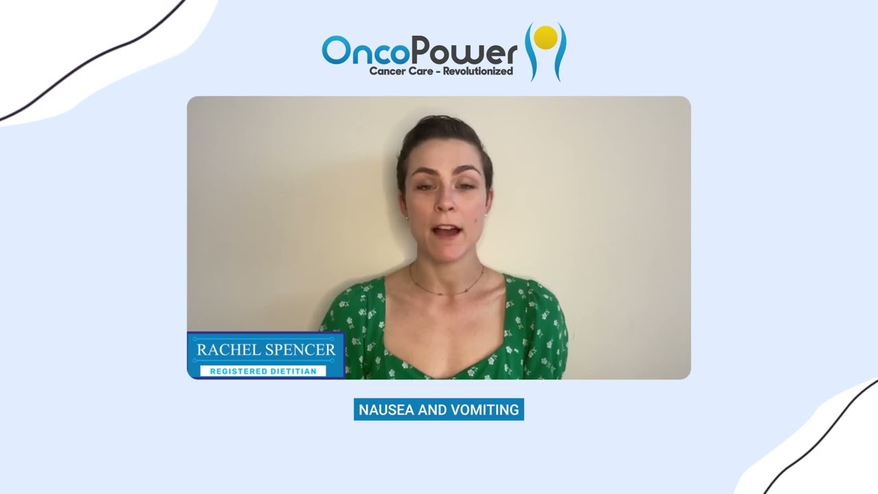 How to use nutrition to manage cancer related nausea and vomiting | Onco Power