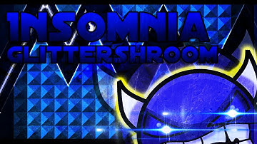 Memorable Levels Series #6 - Insomnia by Glittershroom - Geometry Dash [2.0] (READ DESC PLS)