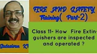 Basic Fire Safety , Class 11- How fire extinguisher is inspected and operated 
