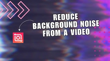 ❤ TIPS: How to reduce background noise from a video on InShot | 2024