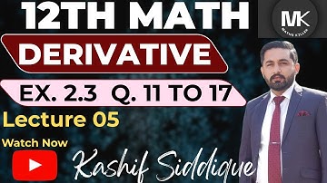 FSC Math Part 2 Chapter 2 || Exercise 2.3(Q 11 To 17) Differentiation || 12Th Class Math