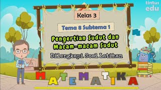 Matematika Kelas 3 Tema 8 Subtema 1 'Pengertian Sudut dan Macam-macam Sudut'