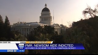 Former top aide to California Governor Gavin Newsom indicted on federal charges in scheme to steal