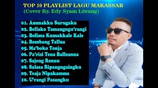 TOP 10 PLAYLIST LAGU MAKASSAR (Cover By. Edy Syam Liwang)