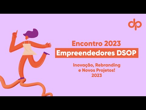 Encontro dos Empreendedores DSOP - novos rumos para 2023
