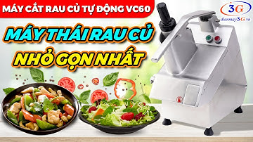 Máy Thái Rau Củ Quả Để Bàn VC60: Cắt Lát, Sợi, Hạt Lựu,..| Điện máy 3G
