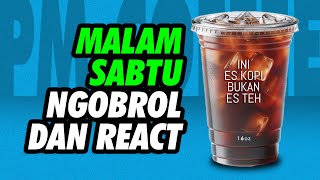 PM Coffee | Ngobrol dan React di Malam Sabtu