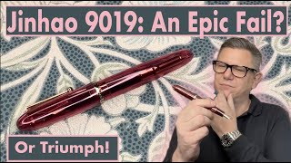 Jinhao 9019 Fountain Pen, Epic Fail or Huge Win?!