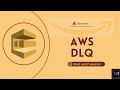 AWS SQS Dead Letter Queue (DLQ) | Theory + Hands-On Demo