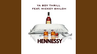 Hennessy (feat. Mickey Shiloh)