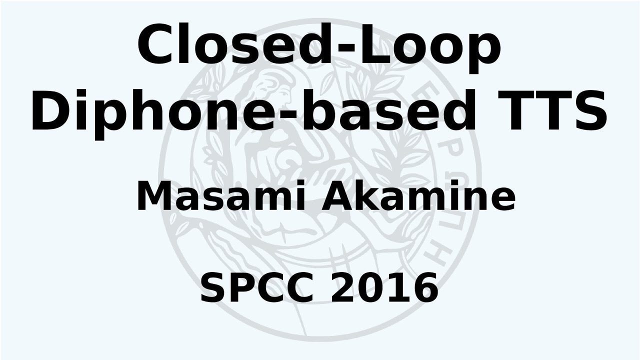 SPCC 2016 - Masami Akamine - Closed-loop diphone-based TTS