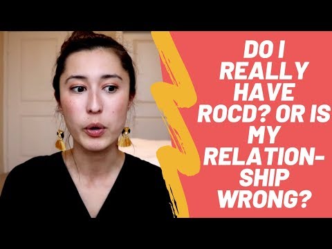 Do I REALLY Have ROCD? / Is My Relationship Wrong?