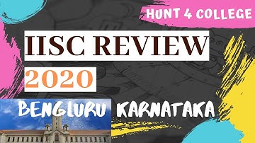 IISC Bangalore Review 2020 || Hunt For College