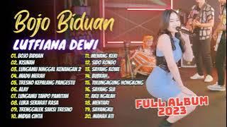 Lutfiana Dewi - BOJO BIDUAN - KISINAN - MADU MERAH - ANEKA SAFARI | FULL ALBUM 2023