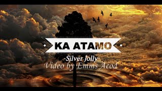 Ka Atamo-Silver Jolly (Lyric Video)