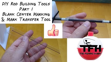 DIY Rod Building Tools Part 1 Blank Center Marking & Mark Transfer Tool