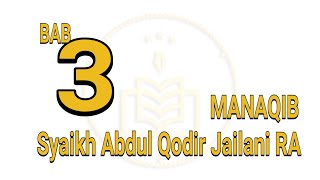 Bab 3 - Manaqib Syaikh Abdul Qodir Jailani RA Al-Khidmah