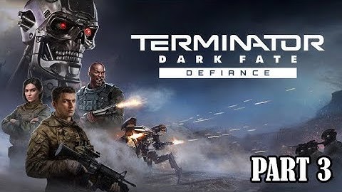 Teminator Dark Fate: Defiance Gameplay Walkthrough Realistic Mode -  Part 3