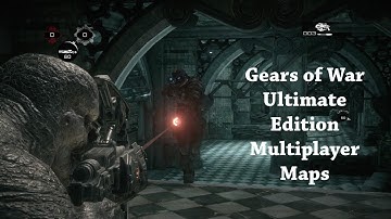 Gears of War Ultimate Edition Multiplayer Maps