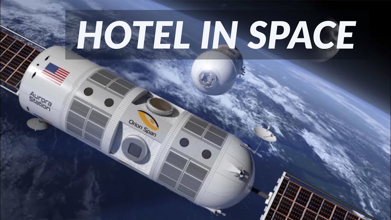 Hotel in Space !!! World's First Space Hotel | Spend Vacation in Space | Aurora Station Hotel