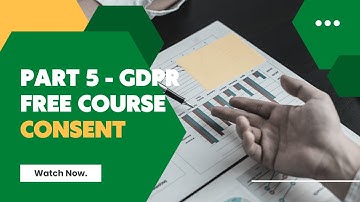 Part 5 - GDPR Consent