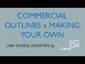 Commercial Outlines v Making Your Own Outlines (Law School Study Tips)