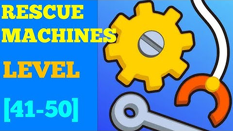 Rescue Machine level 41 42 43 44 45 46 47 48 49 50 solution or walkthrough