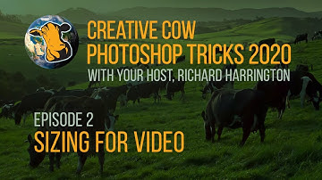 02 - Adobe Photoshop Tricks 2020 with Richard Harrington - Sizing For Video