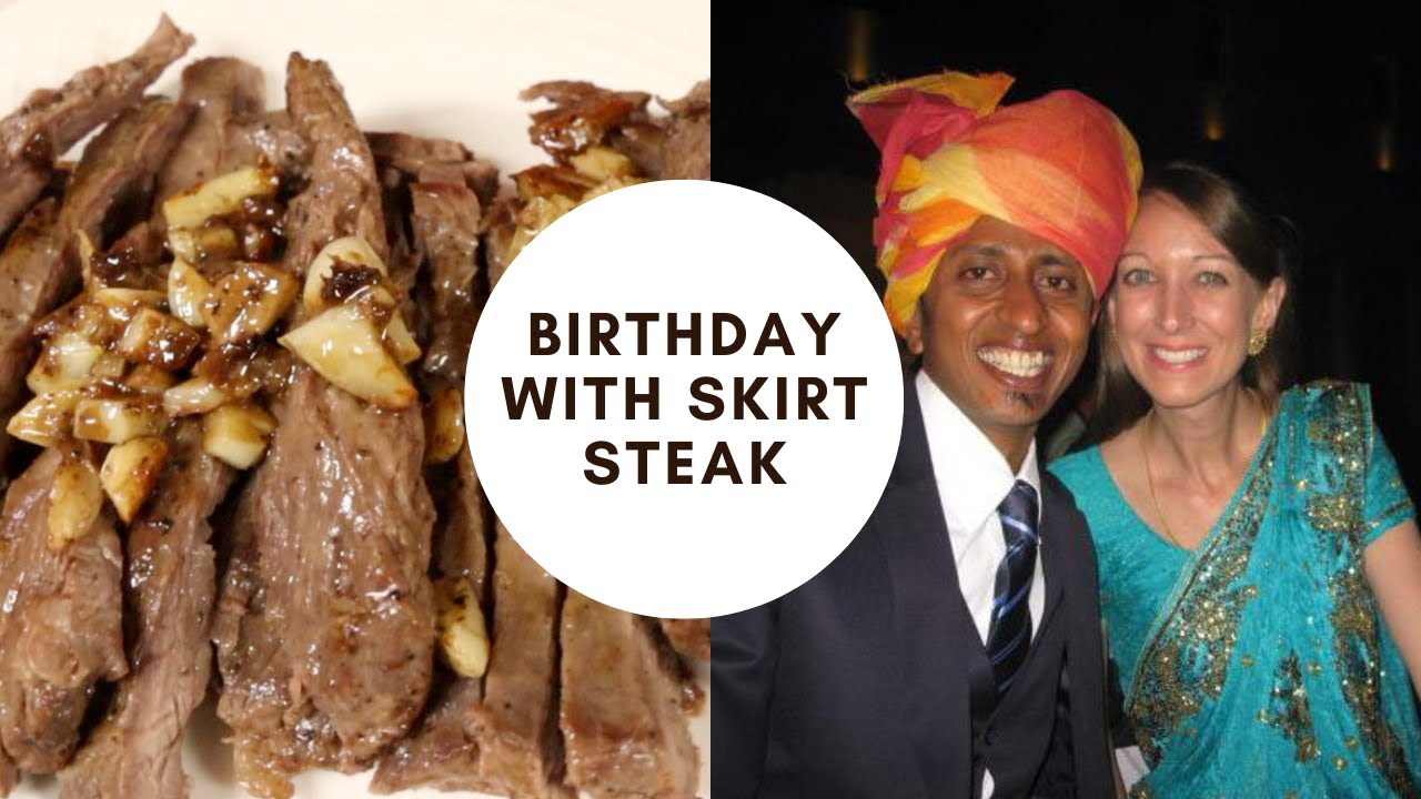 Celebrating Special Birthday with Skirt steak YouTube