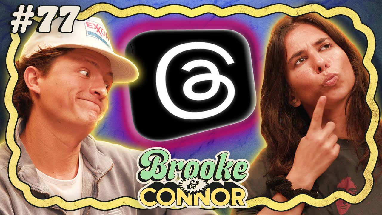 The Truth About Instagram Threads | Brooke and Connor Make A Podcast - Episode 77