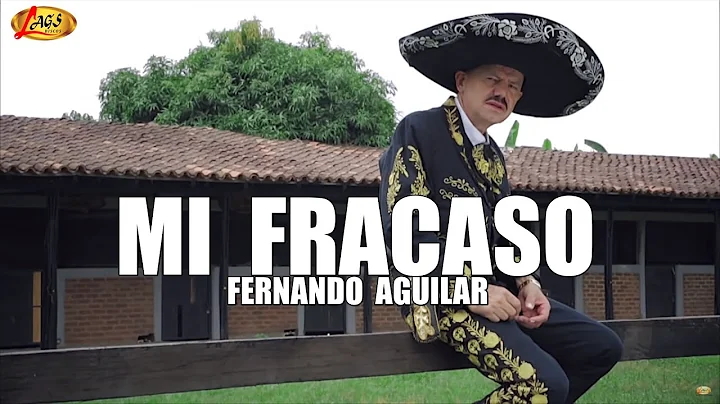 Fernando Aguilar - Mi fracaso | Ranchera