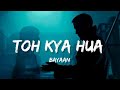 Toh kya hua  bayaan  slowed and reverb  8demons