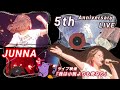 JUNNA 5th Anniversary Live『我は小説よりも奇なり』