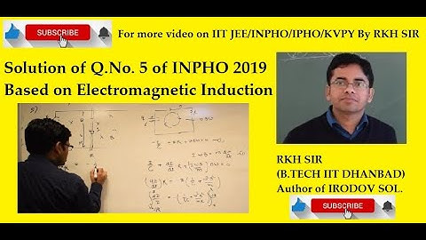 Solution of Q.No. 5 of INPHO 2019 Based on Electromagnetic Induction by RKH SIR