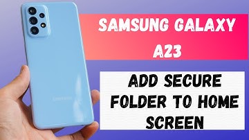 Samsung Galaxy A23 Add Secure Folder to Home Screen Display #TeamSS