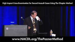 High Impact CrossExamination for Sexual Assault Cases Using the Chapter Method®  Larry Pozner