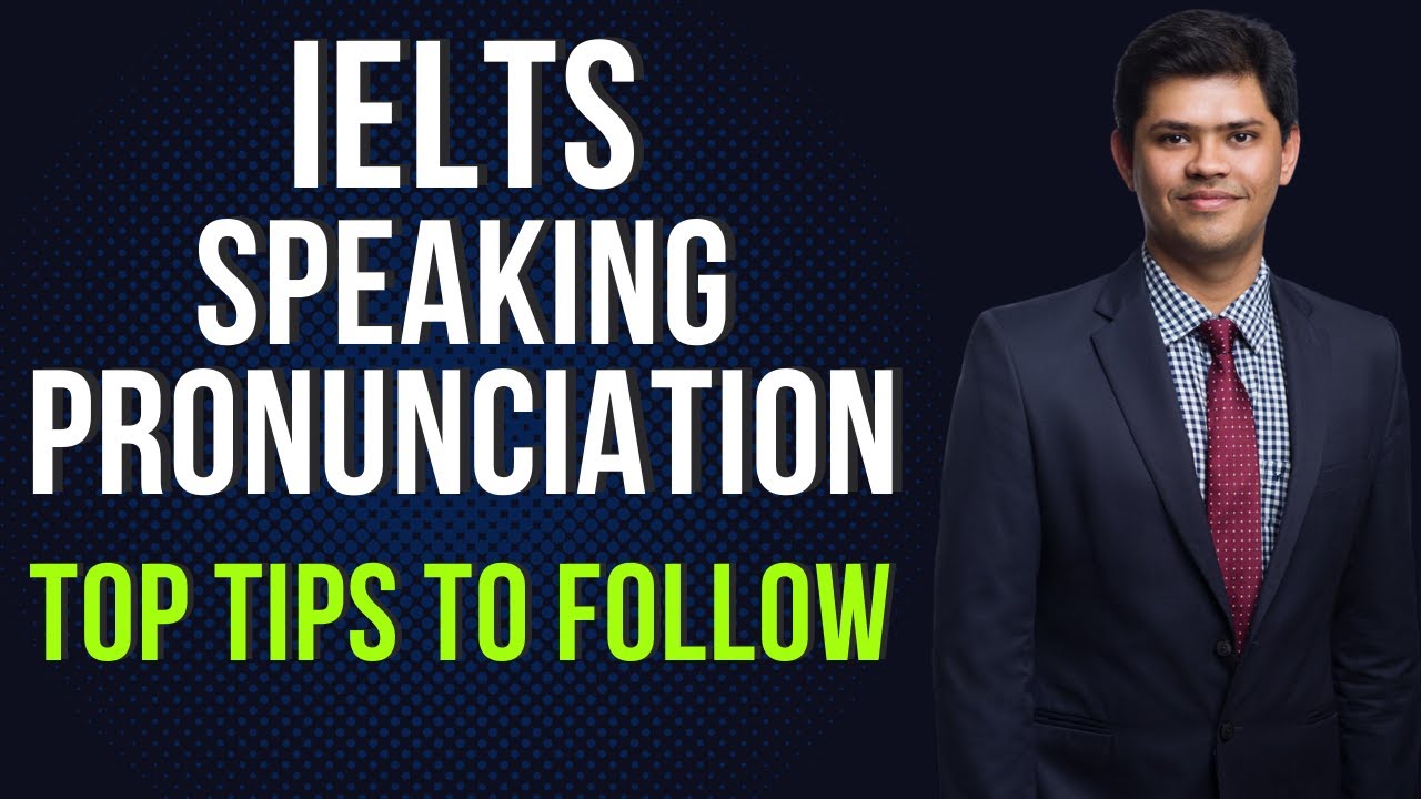 IELTS Speaking Pronunciation Tips | Top Tips To Follow For IELTS Speaking