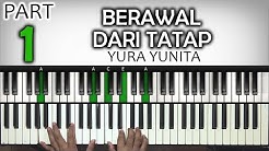 BERAWAL DARI TATAP Part 1 | Yura Yunita | Belajar Piano Keyboard  - Durasi: 21:24. 