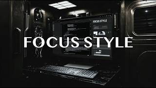 FOCUS STYLE | Vault Mode | Deep Focus Music for Studying & Work