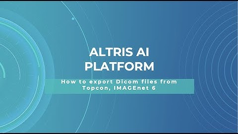 How to export Dicom files fromTopcon, IMAGEnet 6